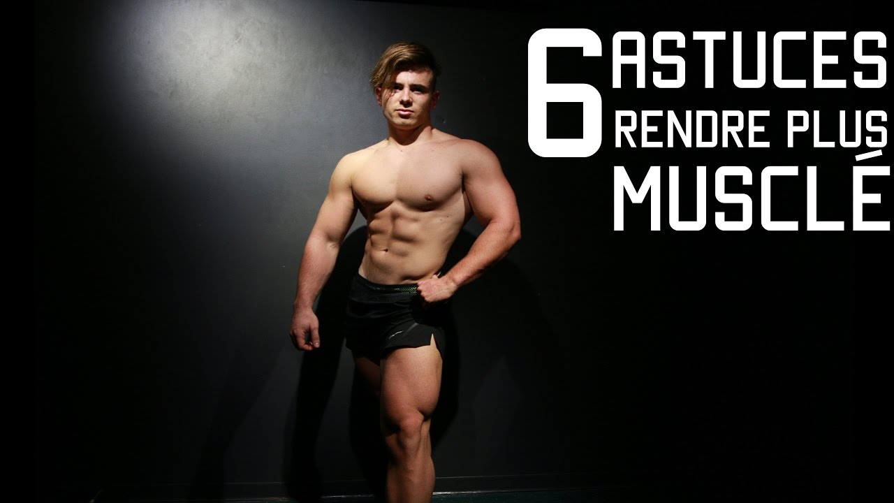 6 Astuces rendre plus MUSCLÉ ( sans photoshop)