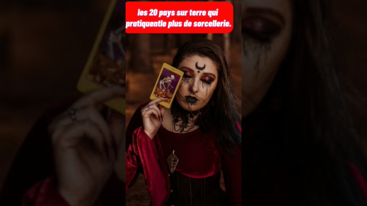 Les 20 pays sur terre qui pratiquent le plus de sorcellerie #sorcellerieterre #sorciers #france
