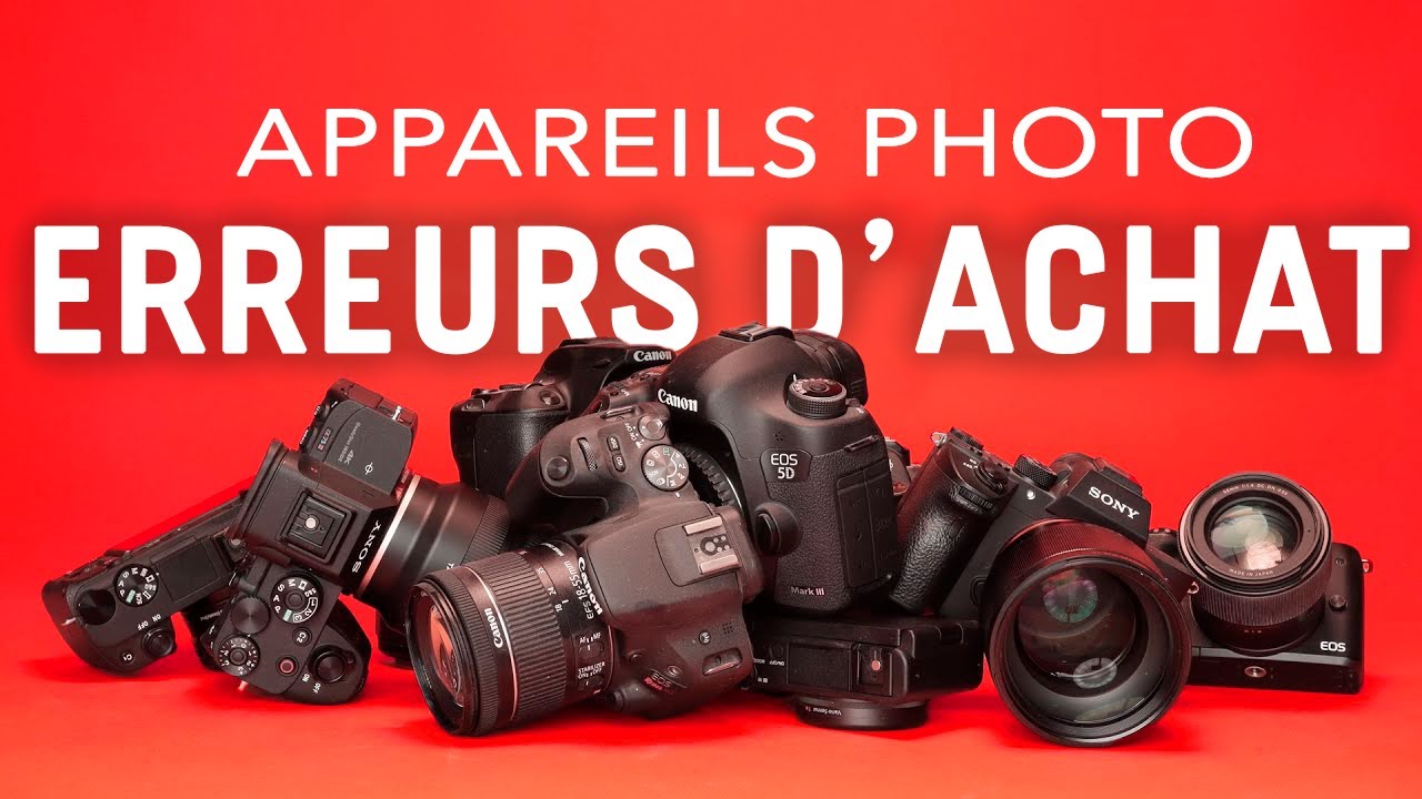 N’achetez PAS un appareil photo AVANT d’avoir vu cette vidéo !