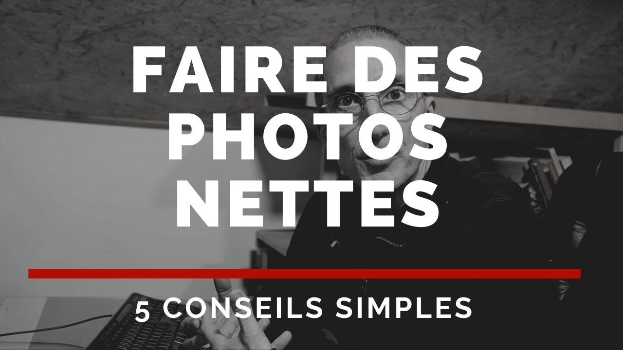 Comment faire des photos nettes avec un reflex ou un hybride, 5 conseils  - Apprendre la photo