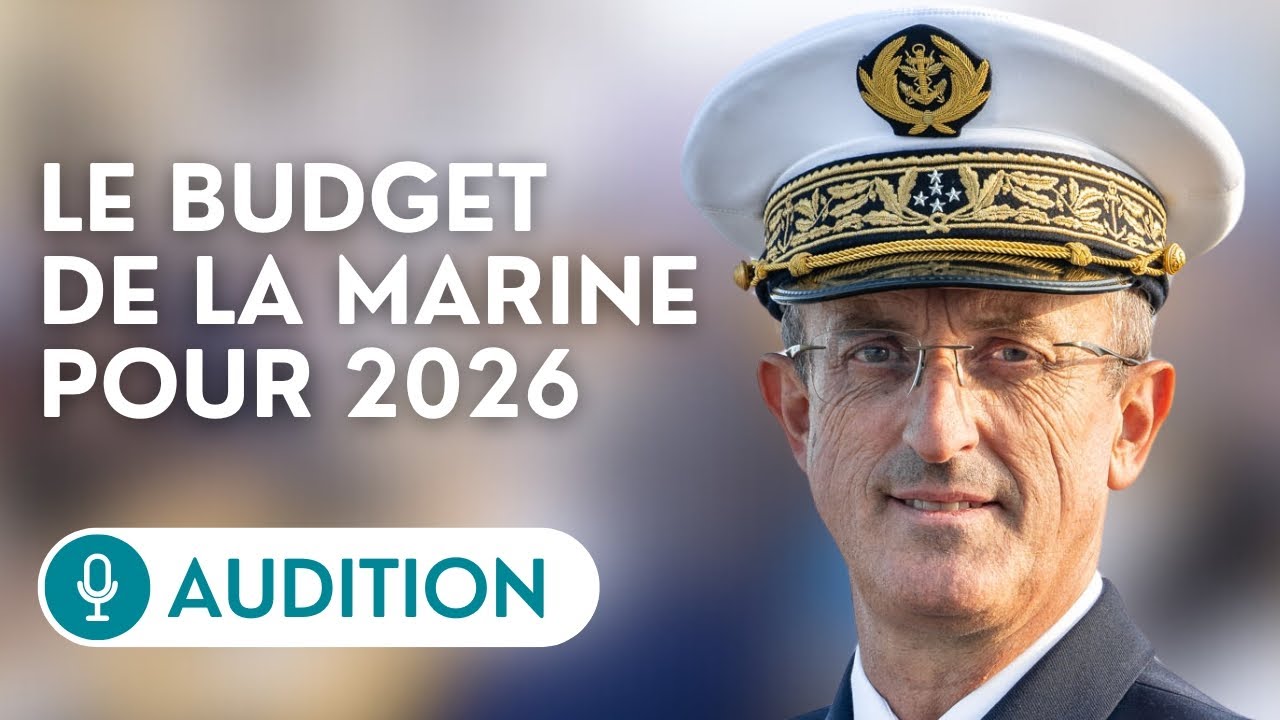 🔴 Audition de Nicolas Vaujour, chef d’état-major de la Marine, sur son Budget pour 2026
