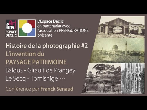 Histoire de la photo - 2 - L'invention du paysage patrimoine