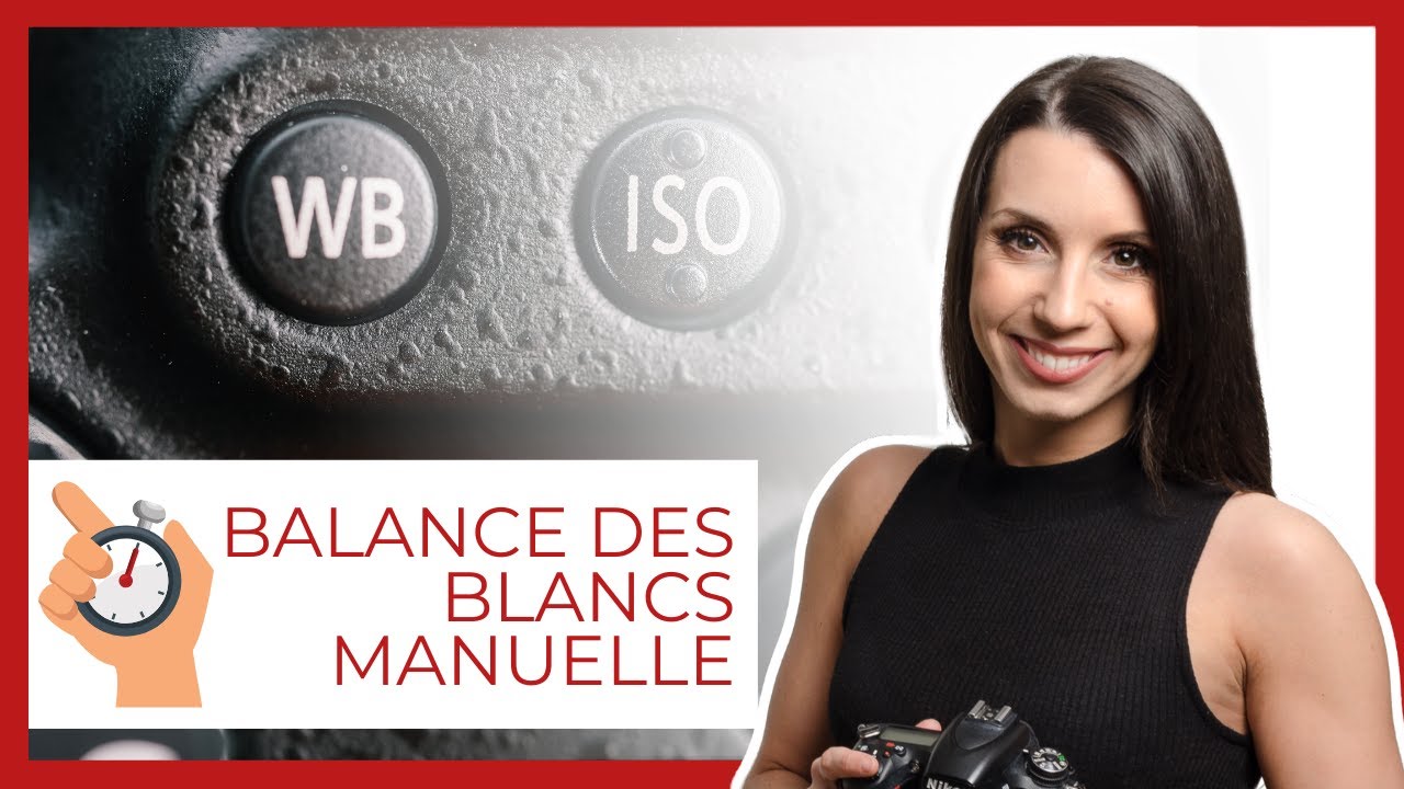 La balance des blancs manuelle - En 60 secondes!