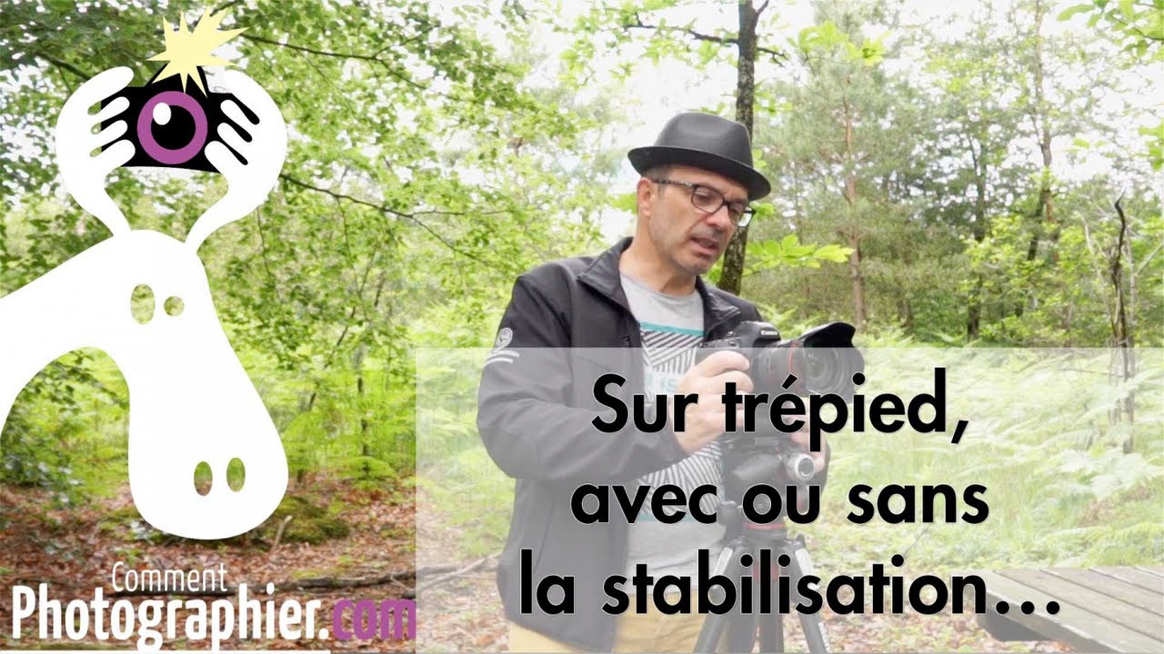 Stabilisation ou pas sur trépied ?
