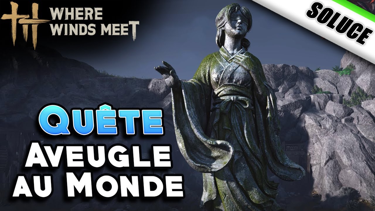Aveugle au Monde [ Quête | Solution ] - Where Winds Meet